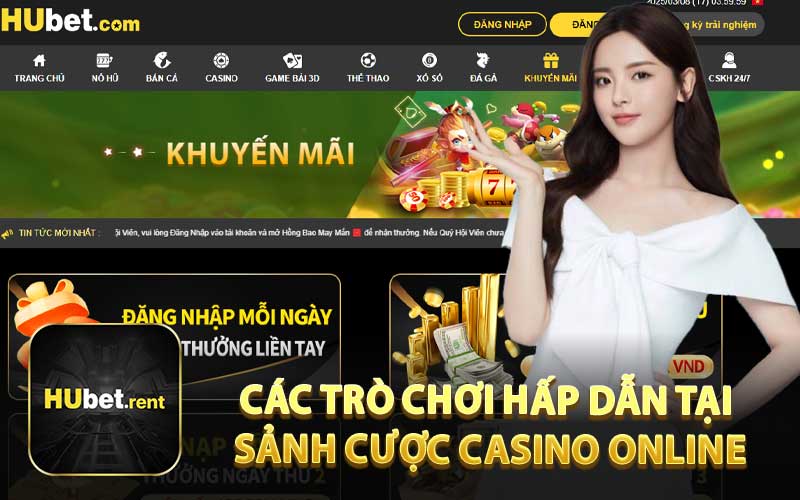 Các Trò Chơi Hấp Dẫn Tại Sảnh Cược Casino Online