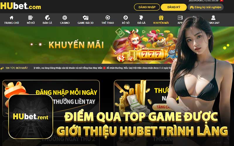 Điểm Qua Top Game Được Giới Thiệu Hubet Trình Làng