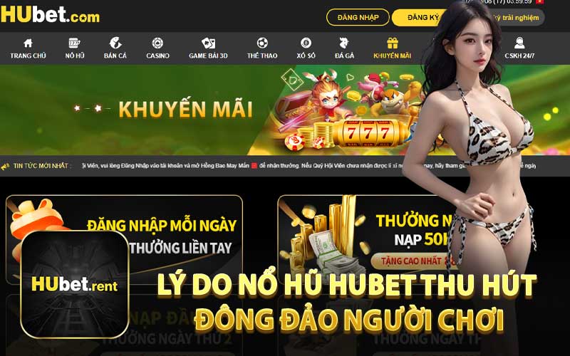 Lý Do Nổ Hũ HUBET Thu Hút Đông Đảo Người Chơi