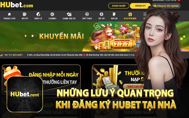 Những Lưu Ý Quan Trọng Khi Đăng Ký HUBET Tại Nhà