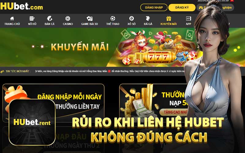 Rủi Ro Khi Liên Hệ HUBET Không Đúng Cách