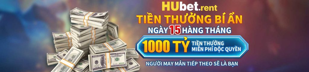 Tiền thưởng bí ẩn hàng tháng tại Hubet