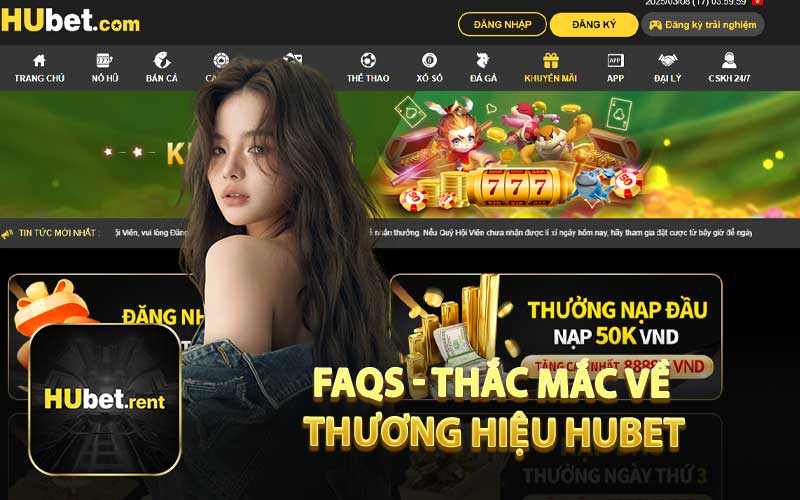 FAQs - Thắc Mắc Về Thương Hiệu HUBET